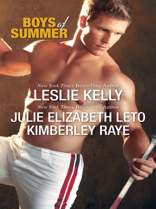 Title details for Boys of Summer: Sliding Home\The Sweet Spot\Fever Pitch by Leslie Kelly - Available